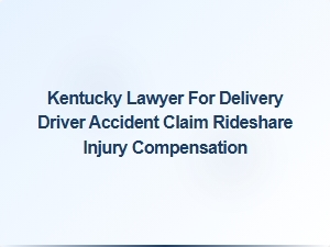 Kentucky Lawyer for Rideshare Accident Claims and Injury Compensation